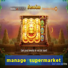 manage supermarket simulator mod apk (unlimited money and energy)